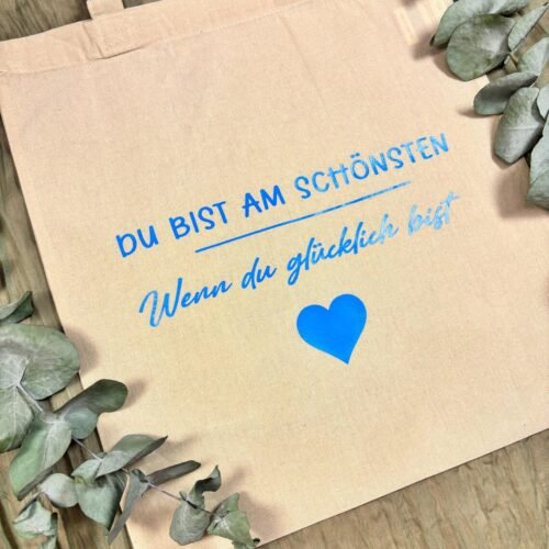 Stofftasche mit Spruch – Druckfarbe wählbar – Jutebeutel Du bist am schönsten wenn du glücklich bist – Geschenkidee Baumwolltasche