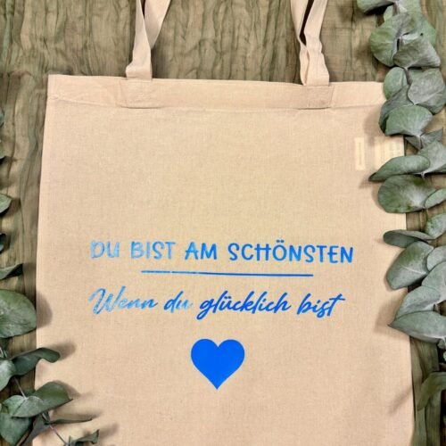 Stofftasche mit Spruch – Druckfarbe wählbar – Jutebeutel Du bist am schönsten wenn du glücklich bist – Geschenkidee Baumwolltasche
