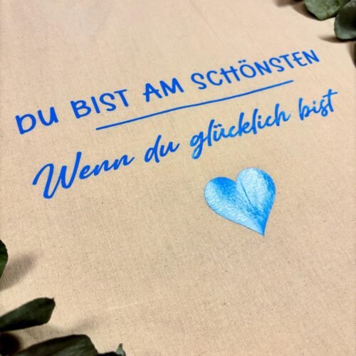 Stofftasche mit Spruch – Druckfarbe wählbar – Jutebeutel Du bist am schönsten wenn du glücklich bist – Geschenkidee Baumwolltasche