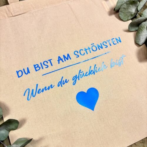 Stofftasche mit Spruch – Druckfarbe wählbar – Jutebeutel Du bist am schönsten wenn du glücklich bist – Geschenkidee Baumwolltasche