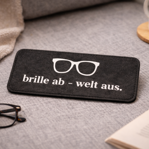 Brillenetui aus Filz - "brille ab - welt aus." - Brillenhülle / Brillentasche - Geschenk für Brillenträger