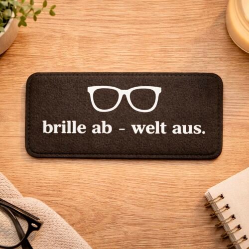 Brillenetui aus Filz - "brille ab - welt aus." - Brillenhülle / Brillentasche - Geschenk für Brillenträger